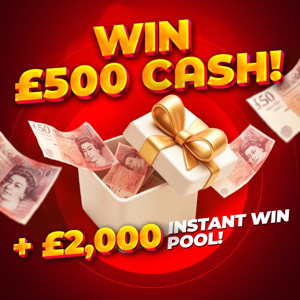 WIN £500 CASH + £2,000 INSTANT WIN POOL! WIN FOR 99P!